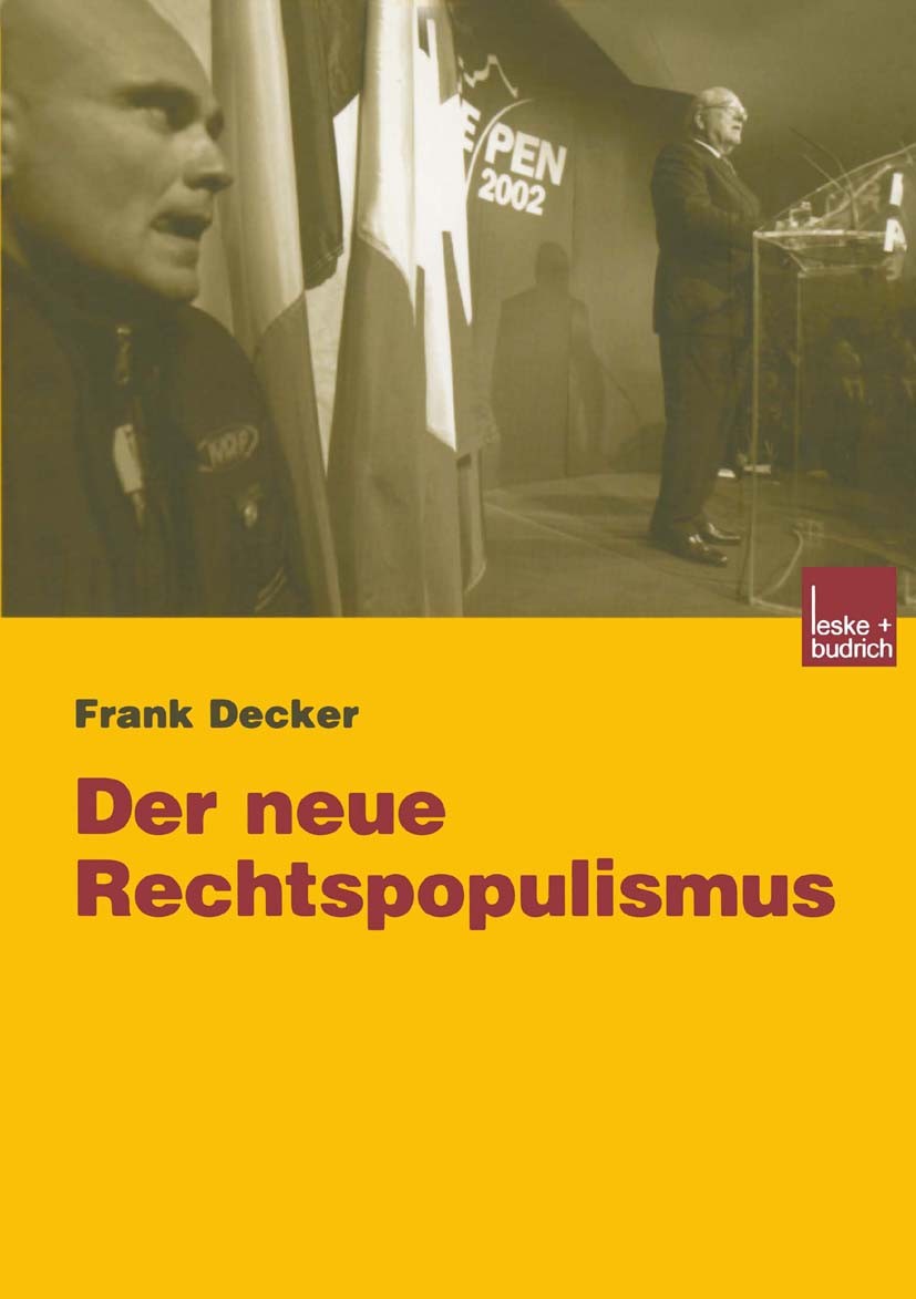Titlebook: Der neue Rechtspopulismus; Frank Decker Book 2004Latest edition Springer Fachmedien Wiesbaden 2004 Beteiligung.Demokratie.Extremismus.Frem Titlebook: Der neue Rechtspopulismus; Frank Decker Book 2004Latest edition Springer Fachmedien Wiesbaden 2004 Beteiligung.Demokratie.Extremismus.Frem