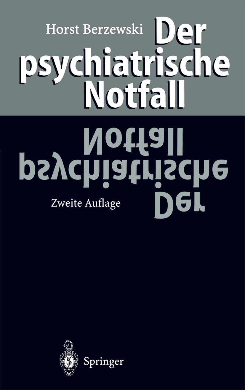 Titlebook: Der psychiatrische Notfall; Horst Berzewski Book 19962nd edition Springer-Verlag Berlin Heidelberg 1996 Alkohol.Alter.Angst.Bewusstsein.Be Titlebook: Der psychiatrische Notfall; Horst Berzewski Book 19962nd edition Springer-Verlag Berlin Heidelberg 1996 Alkohol.Alter.Angst.Bewusstsein.Be