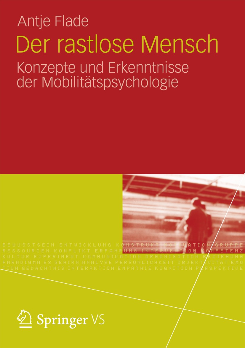 Titlebook: Der rastlose Mensch; Konzepte und Erkennt Antje Flade Book 2013 Springer Fachmedien Wiesbaden 2013 Mobile Lebensformen.Mobilität.Mobilitäts Titlebook: Der rastlose Mensch; Konzepte und Erkennt Antje Flade Book 2013 Springer Fachmedien Wiesbaden 2013 Mobile Lebensformen.Mobilität.Mobilitäts