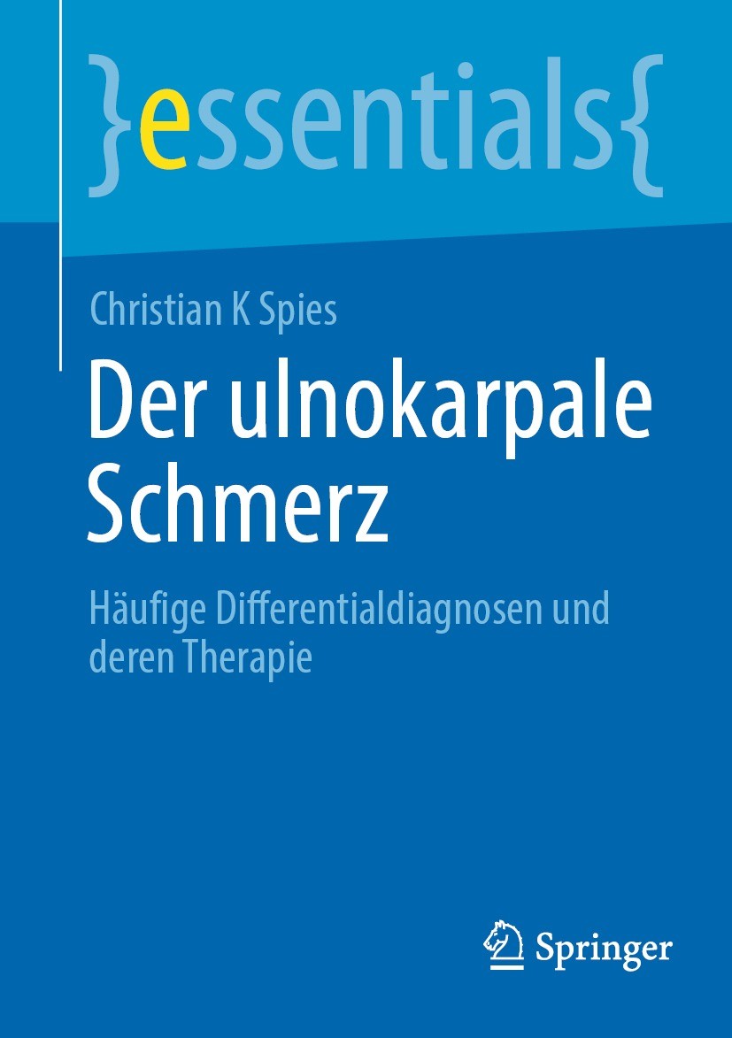 Titlebook: Der ulnokarpale Schmerz; Häufige Differential Christian K Spies Book 2023 Der/die Herausgeber bzw. der/die Autor(en), exklusiv lizenziert a Titlebook: Der ulnokarpale Schmerz; Häufige Differential Christian K Spies Book 2023 Der/die Herausgeber bzw. der/die Autor(en), exklusiv lizenziert a