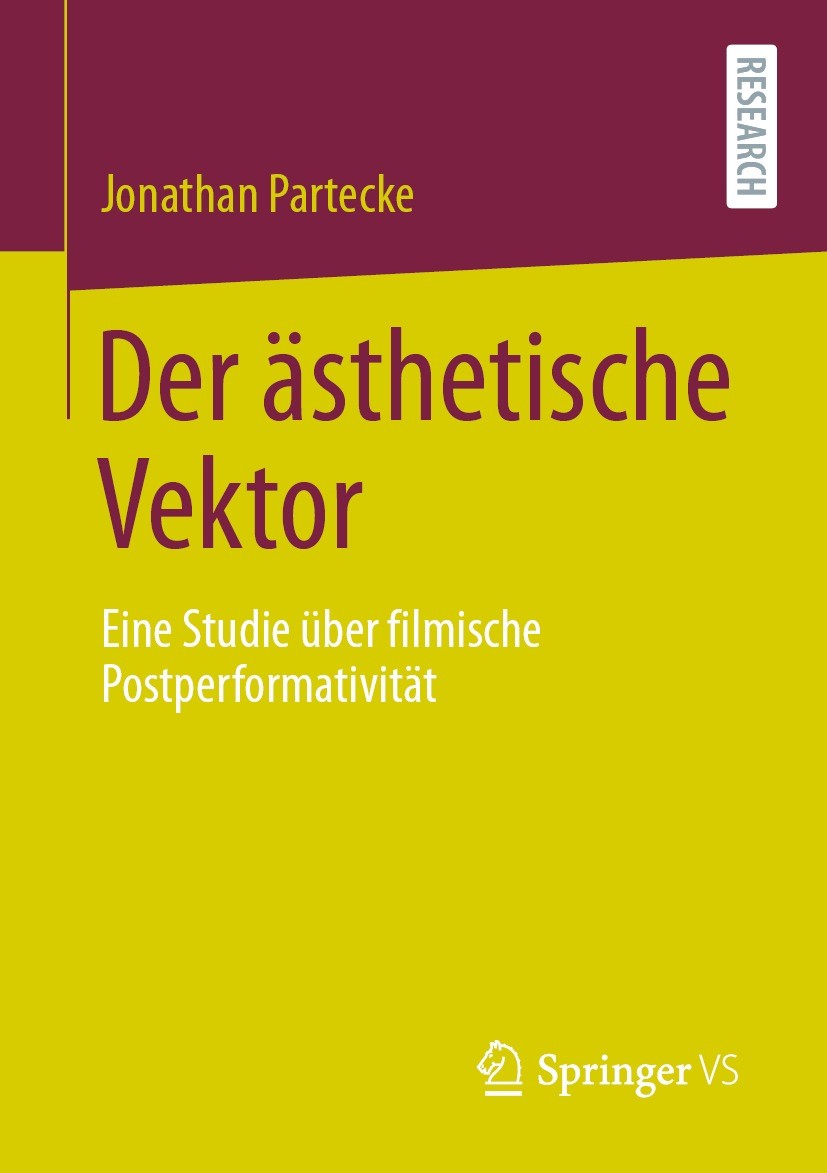 Titlebook: Der ästhetische Vektor; Eine Studie über fil Jonathan Partecke Book 2021 Der/die Herausgeber bzw. der/die Autor(en), exklusiv lizenziert an Titlebook: Der ästhetische Vektor; Eine Studie über fil Jonathan Partecke Book 2021 Der/die Herausgeber bzw. der/die Autor(en), exklusiv lizenziert an