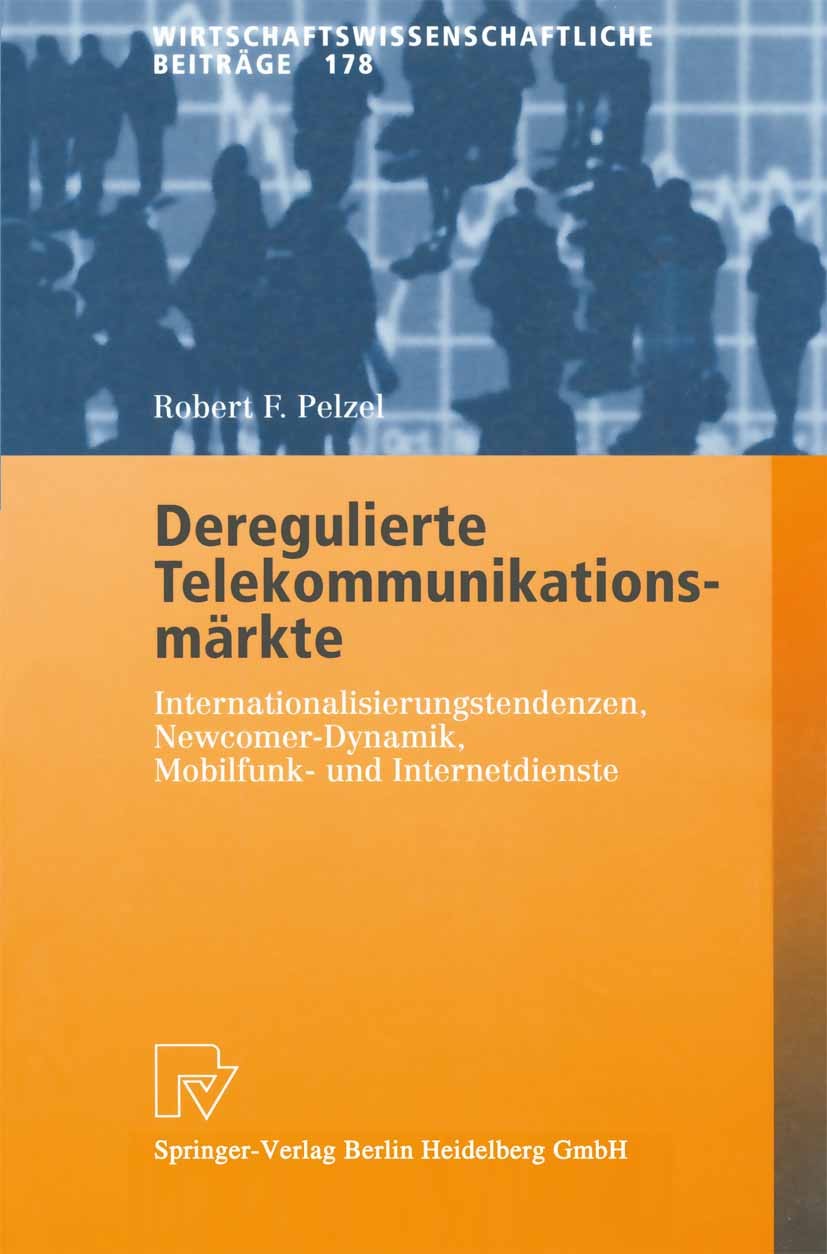 Titlebook: Deregulierte Telekommunikationsmärkte; Internationalisierun Robert F. Pelzel Book 2001 Springer-Verlag Berlin Heidelberg 2001 Dienste.E-Com Titlebook: Deregulierte Telekommunikationsmärkte; Internationalisierun Robert F. Pelzel Book 2001 Springer-Verlag Berlin Heidelberg 2001 Dienste.E-Com