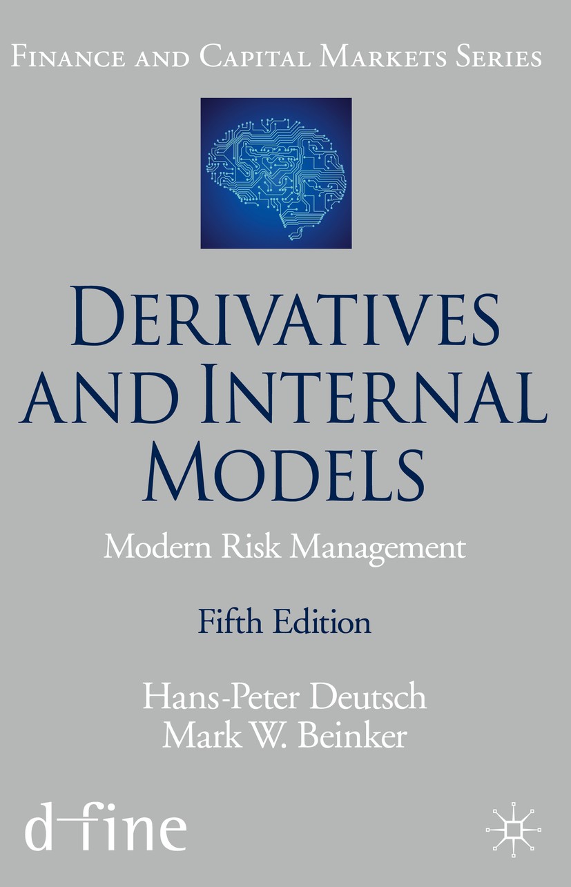 Titlebook: Derivatives and Internal Models; Modern Risk Manageme Hans-Peter Deutsch,Mark W. Beinker Book 2019Latest edition The Editor(s) (if applicab Titlebook: Derivatives and Internal Models; Modern Risk Manageme Hans-Peter Deutsch,Mark W. Beinker Book 2019Latest edition The Editor(s) (if applicab