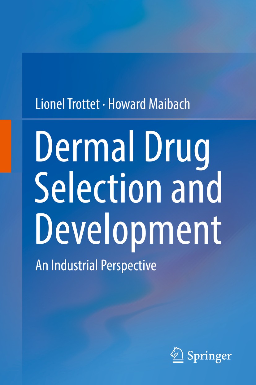 Titlebook: Dermal Drug Selection and Development; An Industrial Perspe Lionel Trottet,Howard Maibach, MD Book 2017 Springer International Publishing A Titlebook: Dermal Drug Selection and Development; An Industrial Perspe Lionel Trottet,Howard Maibach, MD Book 2017 Springer International Publishing A