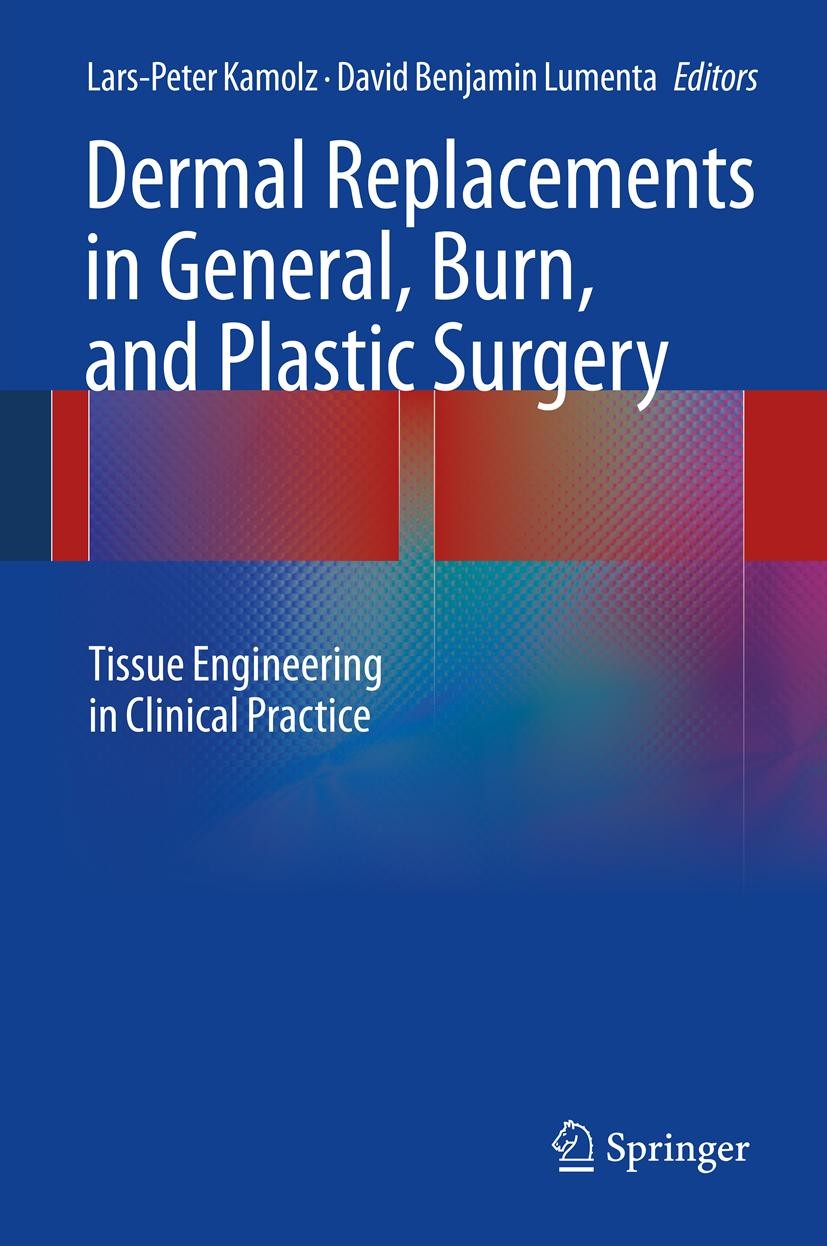 Titlebook: Dermal Replacements in General, Burn, and Plastic Surgery; Tissue Engineering i Lars-Peter Kamolz,David Benjamin Lumenta Book 2013 Springer Titlebook: Dermal Replacements in General, Burn, and Plastic Surgery; Tissue Engineering i Lars-Peter Kamolz,David Benjamin Lumenta Book 2013 Springer