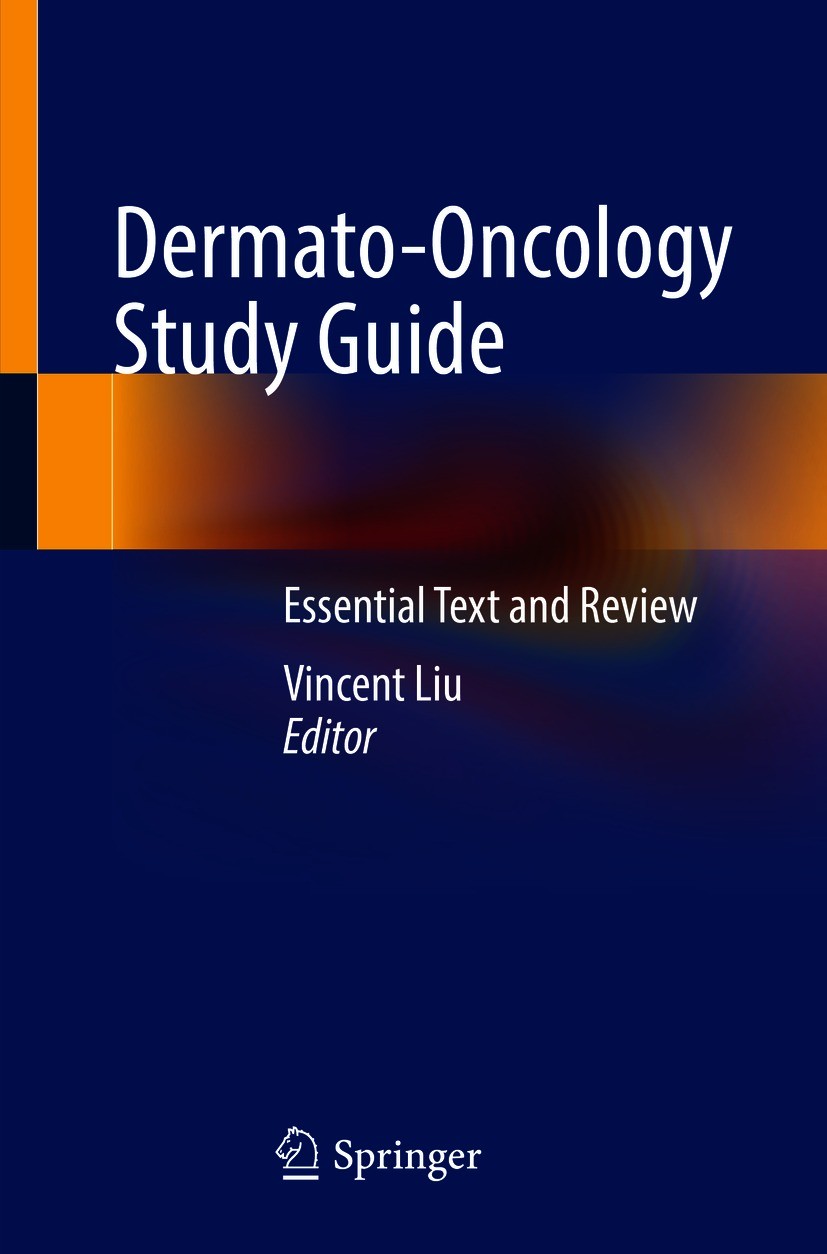 Titlebook: Dermato-Oncology Study Guide; Essential Text and R Vincent Liu Textbook 2021 Springer Nature Switzerland AG 2021 Dermato-oncology.Paraneopl Titlebook: Dermato-Oncology Study Guide; Essential Text and R Vincent Liu Textbook 2021 Springer Nature Switzerland AG 2021 Dermato-oncology.Paraneopl
