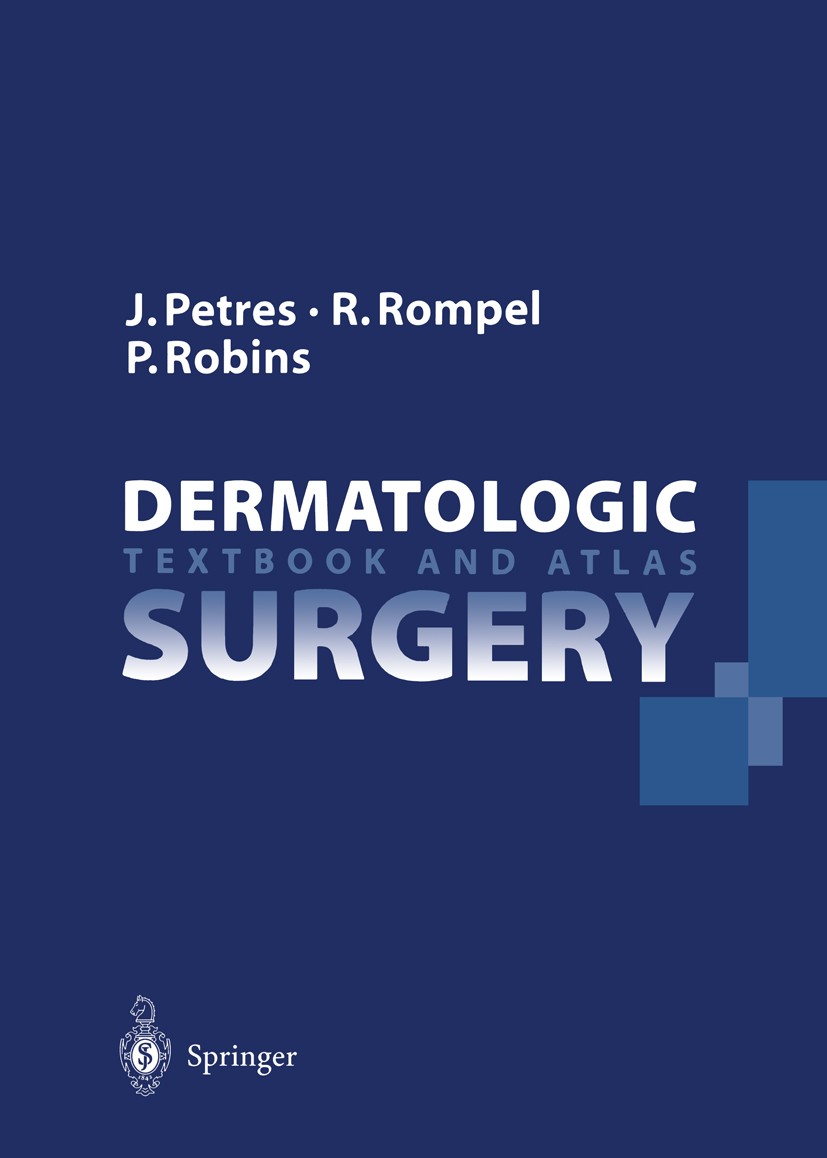 Titlebook: Dermatologic Surgery; Textbook and Atlas Johannes Petres,Rainer Rompel,Perry Robins Book 19961st edition Springer-Verlag Berlin Heidelberg Titlebook: Dermatologic Surgery; Textbook and Atlas Johannes Petres,Rainer Rompel,Perry Robins Book 19961st edition Springer-Verlag Berlin Heidelberg