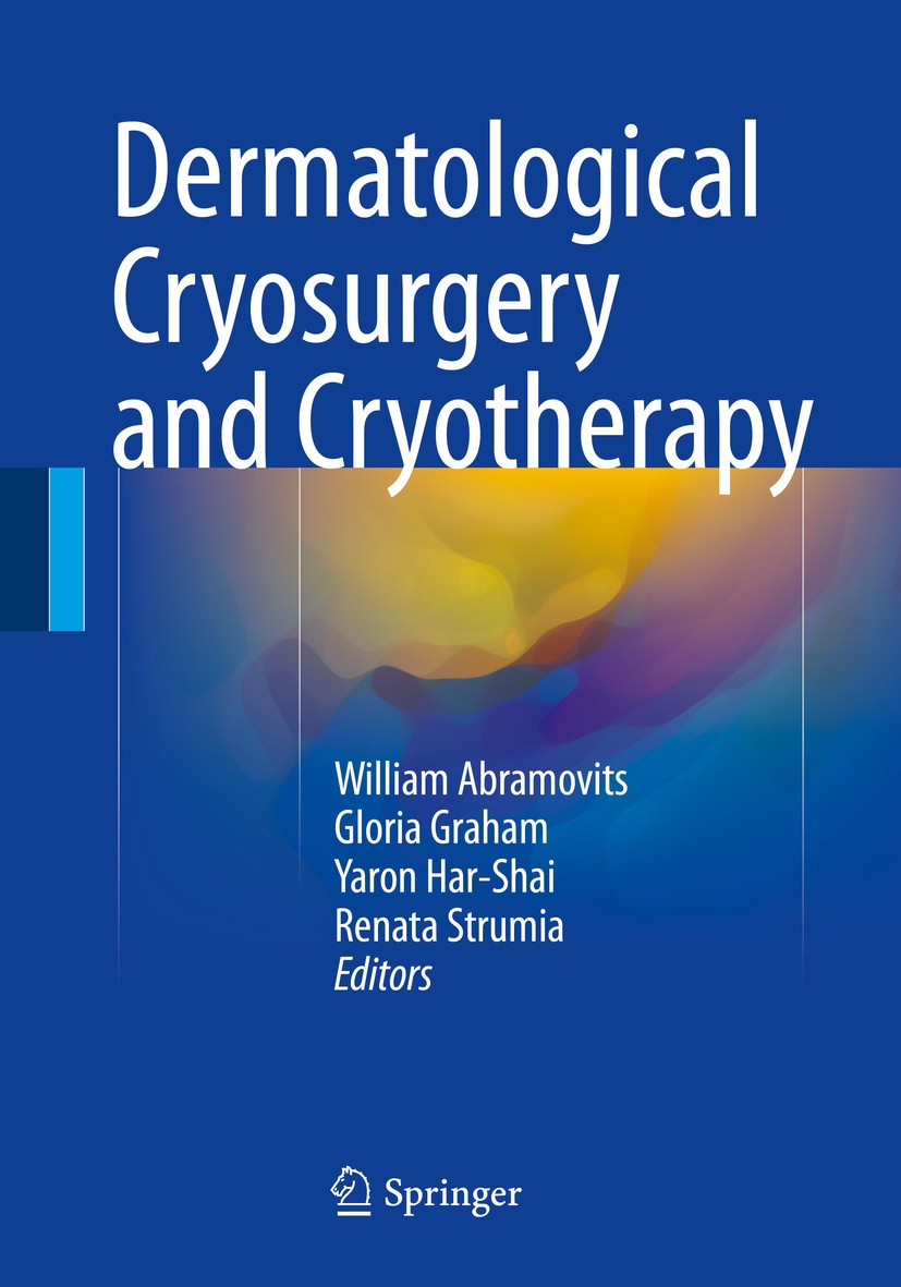 Titlebook: Dermatological Cryosurgery and Cryotherapy; William Abramovits,Gloria Graham,Renata Strumia Book 2016 Springer-Verlag London 2016 Benign s Titlebook: Dermatological Cryosurgery and Cryotherapy; William Abramovits,Gloria Graham,Renata Strumia Book 2016 Springer-Verlag London 2016 Benign s