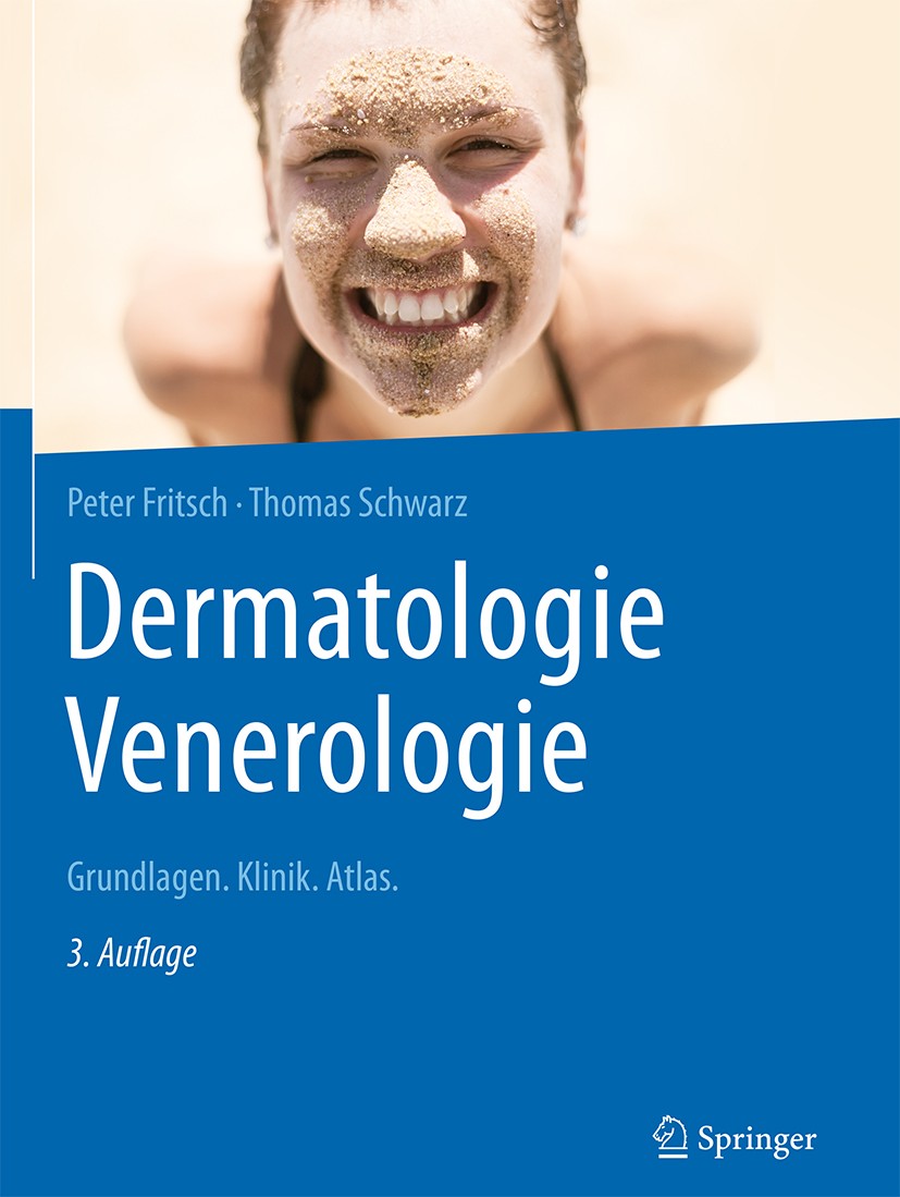 Titlebook: Dermatologie Venerologie; Grundlagen. Klinik. Peter Fritsch,Thomas Schwarz Book 2018Latest edition Springer-Verlag GmbH Deutschland, ein T Titlebook: Dermatologie Venerologie; Grundlagen. Klinik. Peter Fritsch,Thomas Schwarz Book 2018Latest edition Springer-Verlag GmbH Deutschland, ein T