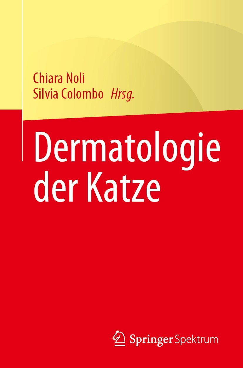 Titlebook: Dermatologie der Katze; Chiara Noli,Silvia Colombo Book 2023 Der/die Herausgeber bzw. der/die Autor(en), exklusiv lizenziert an Springer-V Titlebook: Dermatologie der Katze; Chiara Noli,Silvia Colombo Book 2023 Der/die Herausgeber bzw. der/die Autor(en), exklusiv lizenziert an Springer-V