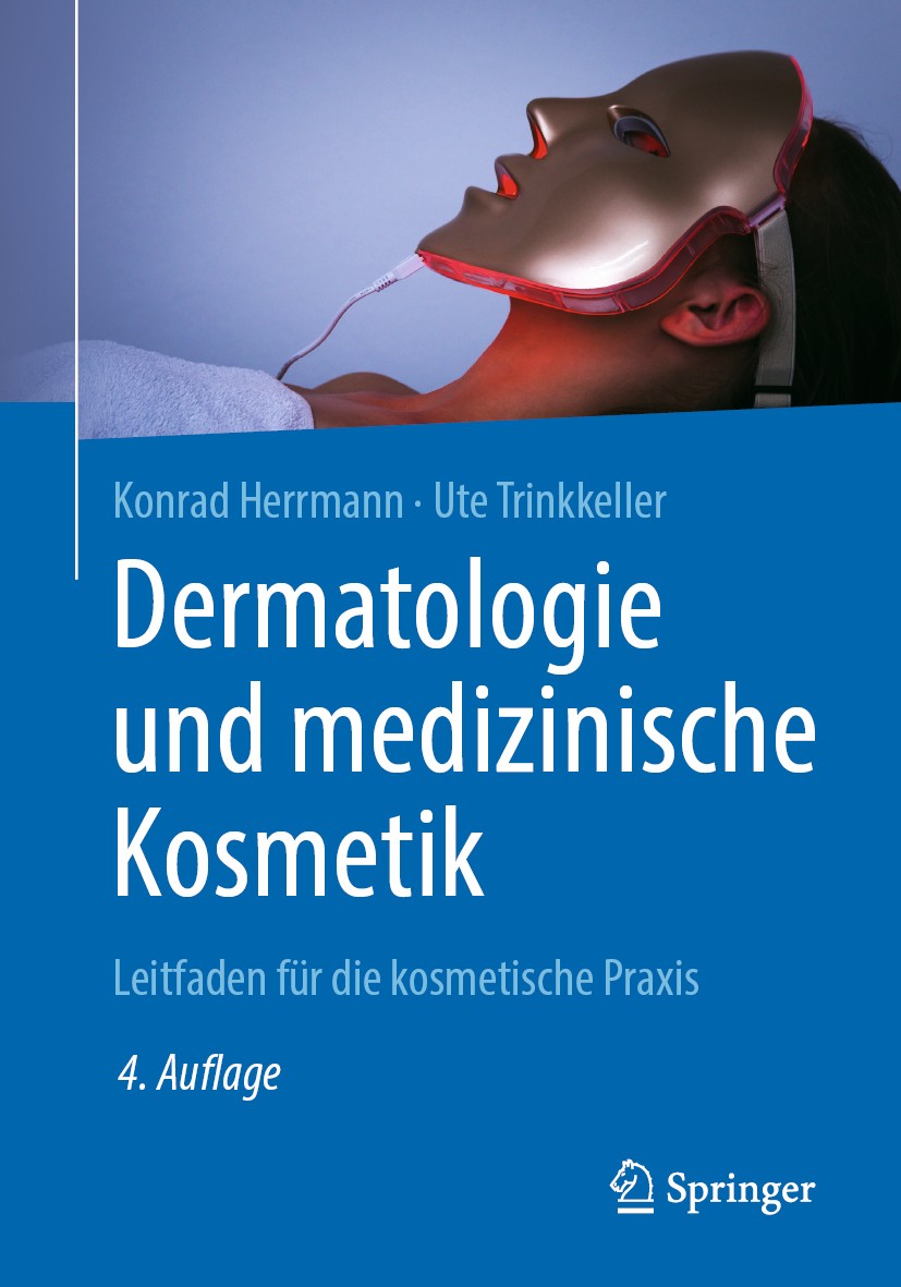 Titlebook: Dermatologie und medizinische Kosmetik; Leitfaden für die ko Konrad Herrmann,Ute Trinkkeller Book 2020Latest edition Springer-Verlag GmbH D Titlebook: Dermatologie und medizinische Kosmetik; Leitfaden für die ko Konrad Herrmann,Ute Trinkkeller Book 2020Latest edition Springer-Verlag GmbH D
