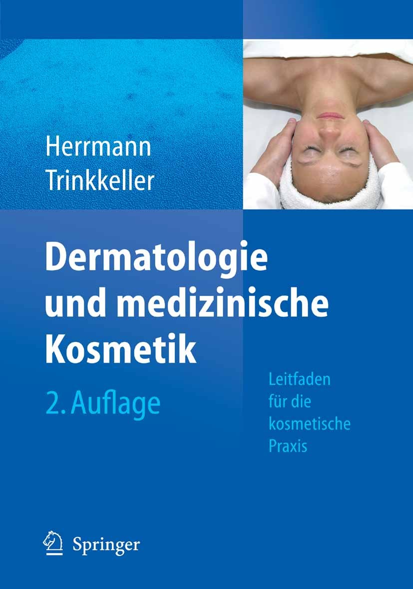 Titlebook: Dermatologie und medizinische Kosmetik; Leitfaden für die ko Konrad Herrmann,Ute Trinkkeller Book 20072nd edition Springer-Verlag Berlin He Titlebook: Dermatologie und medizinische Kosmetik; Leitfaden für die ko Konrad Herrmann,Ute Trinkkeller Book 20072nd edition Springer-Verlag Berlin He