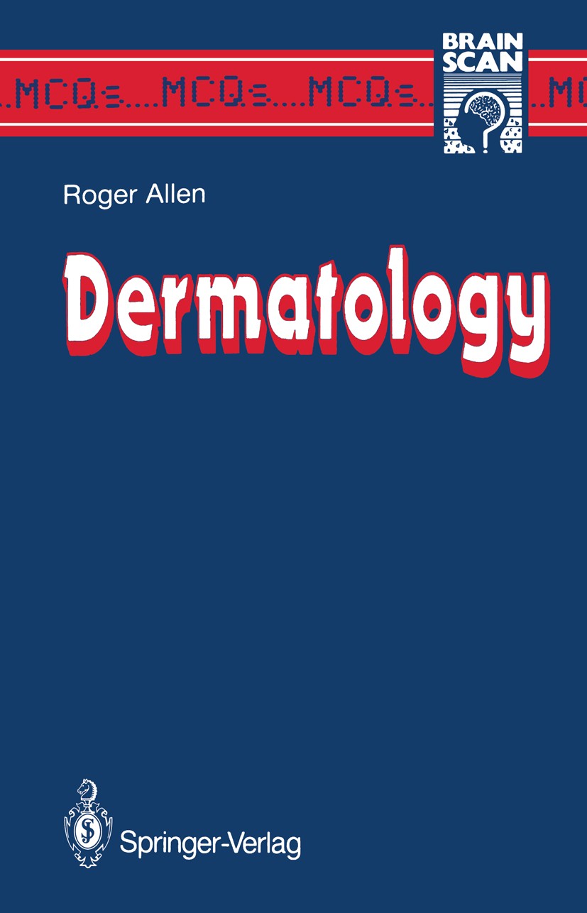 Titlebook: Dermatology; Bernard Roger Allen Textbook 1990 Springer-Verlag London Limited 1990 Hautkrankheit.cosmetics.cutaneous condition.dermatology Titlebook: Dermatology; Bernard Roger Allen Textbook 1990 Springer-Verlag London Limited 1990 Hautkrankheit.cosmetics.cutaneous condition.dermatology