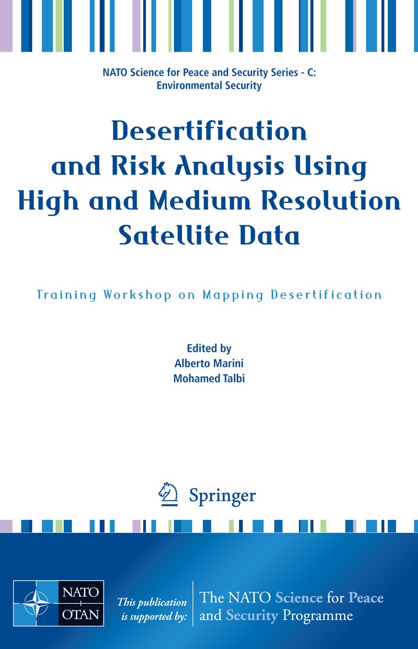 Titlebook: Desertification and Risk Analysis Using High and Medium Resolution Satellite Data; Training Workshop on Alberto Marini,Mohamed Talbi Confer Titlebook: Desertification and Risk Analysis Using High and Medium Resolution Satellite Data; Training Workshop on Alberto Marini,Mohamed Talbi Confer