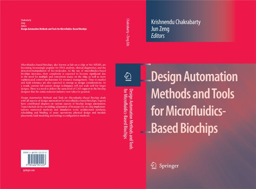 Titlebook: Design Automation Methods and Tools for Microfluidics-Based Biochips; Krishnendu Chakrabarty,Jun Zeng Book 2006 Springer Science+Business Titlebook: Design Automation Methods and Tools for Microfluidics-Based Biochips; Krishnendu Chakrabarty,Jun Zeng Book 2006 Springer Science+Business