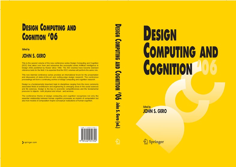 Titlebook: Design Computing and Cognition ‘06; JOHN S. GERO Conference proceedings 2006 Springer Science+Business Media B.V. 2006 Bayesian network.Ex Titlebook: Design Computing and Cognition ‘06; JOHN S. GERO Conference proceedings 2006 Springer Science+Business Media B.V. 2006 Bayesian network.Ex
