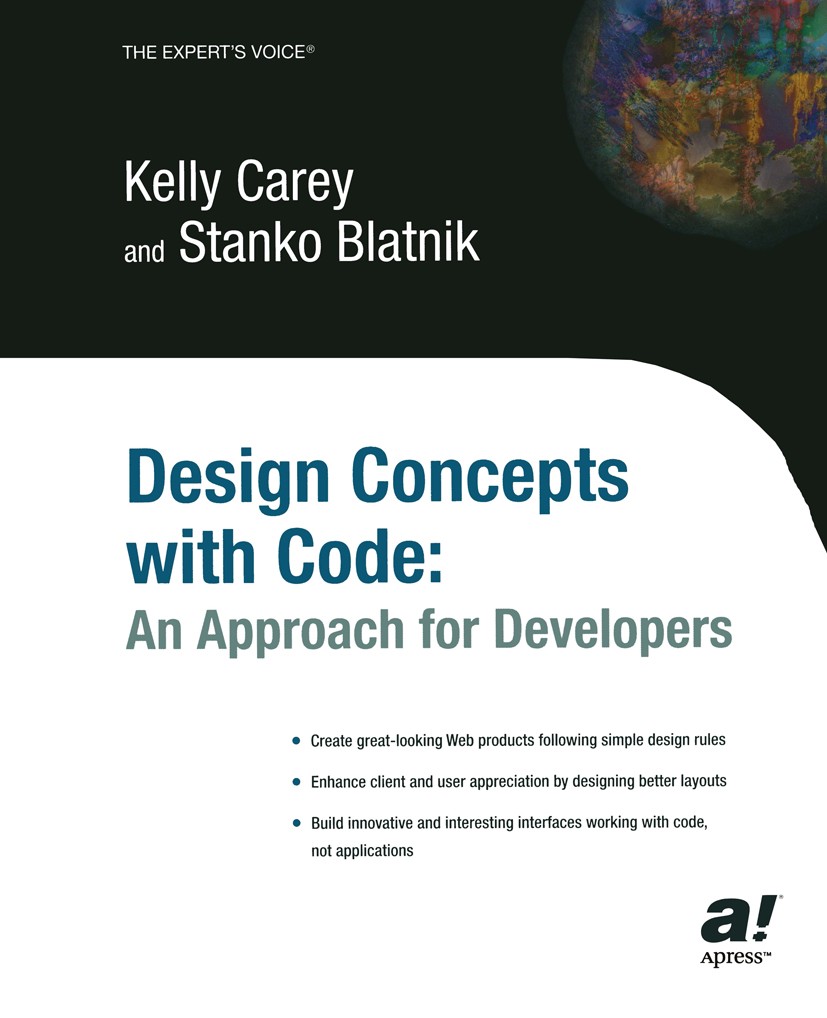 Titlebook: Design Concepts with Code; An Approach for Deve Kelly Carey,Stanko Blatnik Book 2003 Kelly Carey and Stanko Blatnik 2003 Extensible Stylesh Titlebook: Design Concepts with Code; An Approach for Deve Kelly Carey,Stanko Blatnik Book 2003 Kelly Carey and Stanko Blatnik 2003 Extensible Stylesh