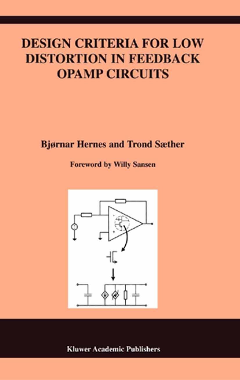 Titlebook: Design Criteria for Low Distortion in Feedback Opamp Circuits; Bjørnar Hernes,Trond Sæther Book 2003 Springer Science+Business Media Dordr Titlebook: Design Criteria for Low Distortion in Feedback Opamp Circuits; Bjørnar Hernes,Trond Sæther Book 2003 Springer Science+Business Media Dordr