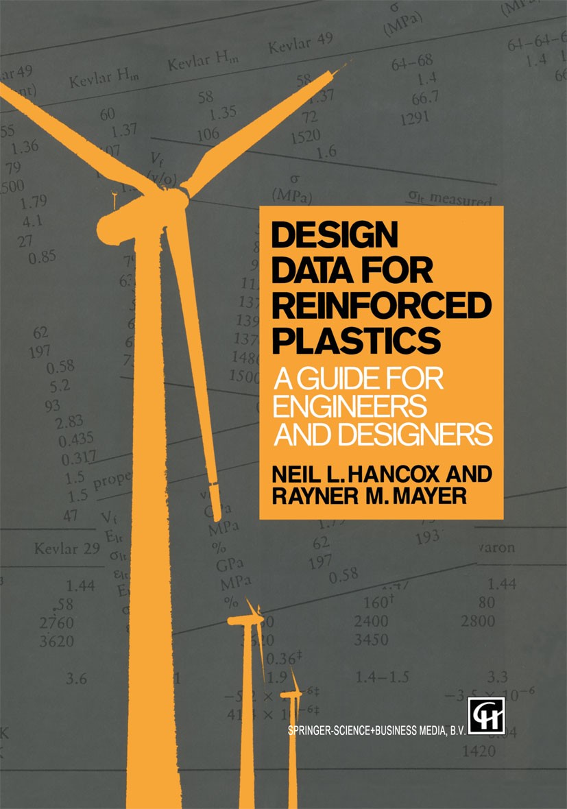 Titlebook: Design Data for Reinforced Plastics; A guide for engineer Neil L. Hancox,Rayner M. Mayer Book 1994 Rayner M. Mayer 1994 Thermoplast.composi Titlebook: Design Data for Reinforced Plastics; A guide for engineer Neil L. Hancox,Rayner M. Mayer Book 1994 Rayner M. Mayer 1994 Thermoplast.composi