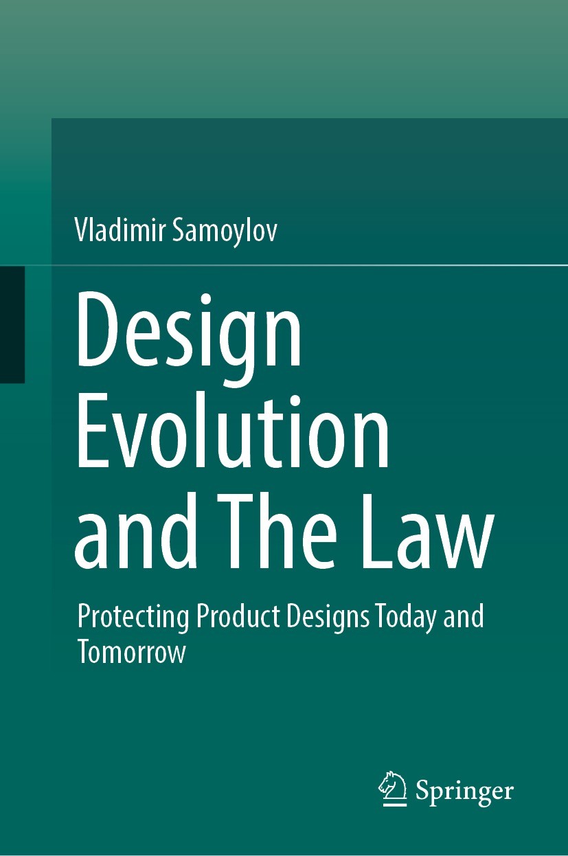 Titlebook: Design Evolution and The Law; Protecting Product D Vladimir Samoylov Book 2022 The Editor(s) (if applicable) and The Author(s), under exclu Titlebook: Design Evolution and The Law; Protecting Product D Vladimir Samoylov Book 2022 The Editor(s) (if applicable) and The Author(s), under exclu