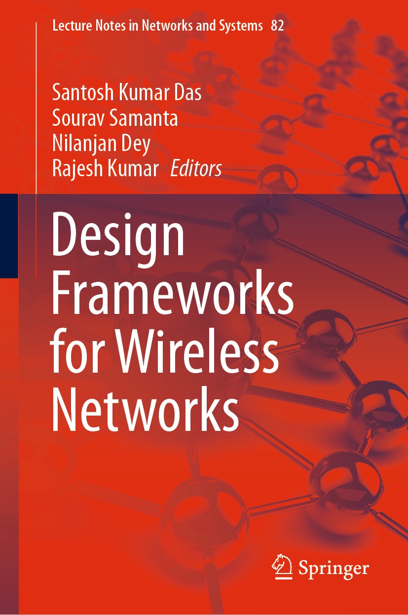 Titlebook: Design Frameworks for Wireless Networks; Santosh Kumar Das,Sourav Samanta,Rajesh Kumar Book 2020 Springer Nature Singapore Pte Ltd. 2020 A Titlebook: Design Frameworks for Wireless Networks; Santosh Kumar Das,Sourav Samanta,Rajesh Kumar Book 2020 Springer Nature Singapore Pte Ltd. 2020 A