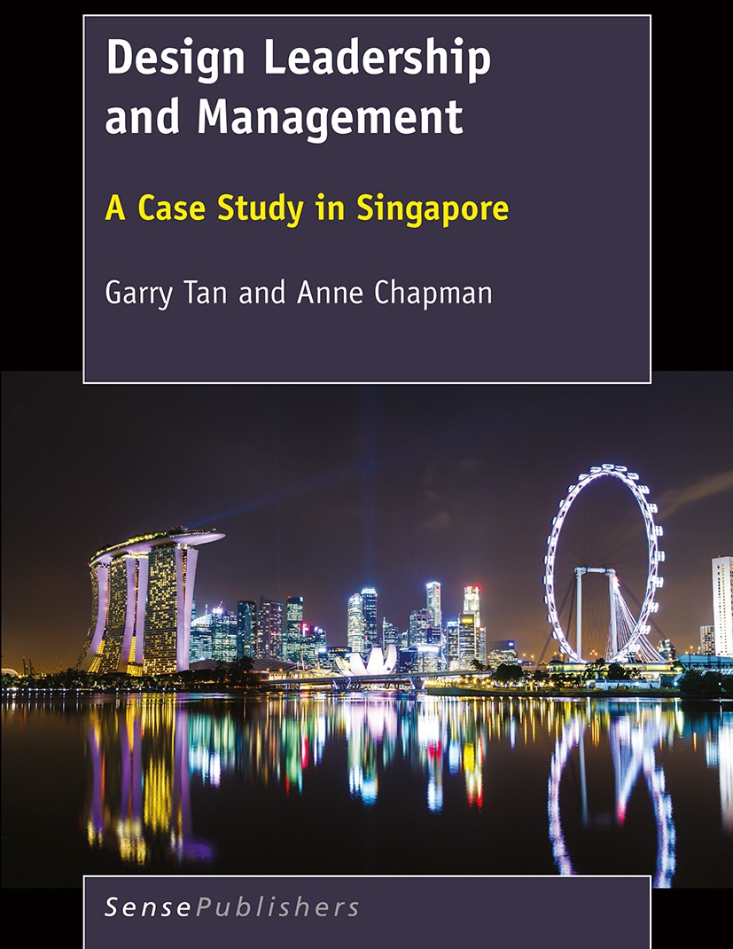 Titlebook: Design Leadership and Management; A Case Study in Sing Garry Tan,Anne Chapman Book 2017 SensePublishers-Rotterdam, The Netherlands 2017 des Titlebook: Design Leadership and Management; A Case Study in Sing Garry Tan,Anne Chapman Book 2017 SensePublishers-Rotterdam, The Netherlands 2017 des