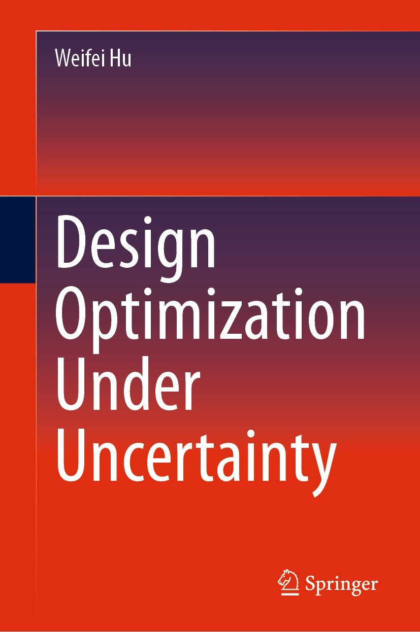 Titlebook: Design Optimization Under Uncertainty; Weifei Hu Textbook 2023 The Editor(s) (if applicable) and The Author(s), under exclusive license to Titlebook: Design Optimization Under Uncertainty; Weifei Hu Textbook 2023 The Editor(s) (if applicable) and The Author(s), under exclusive license to