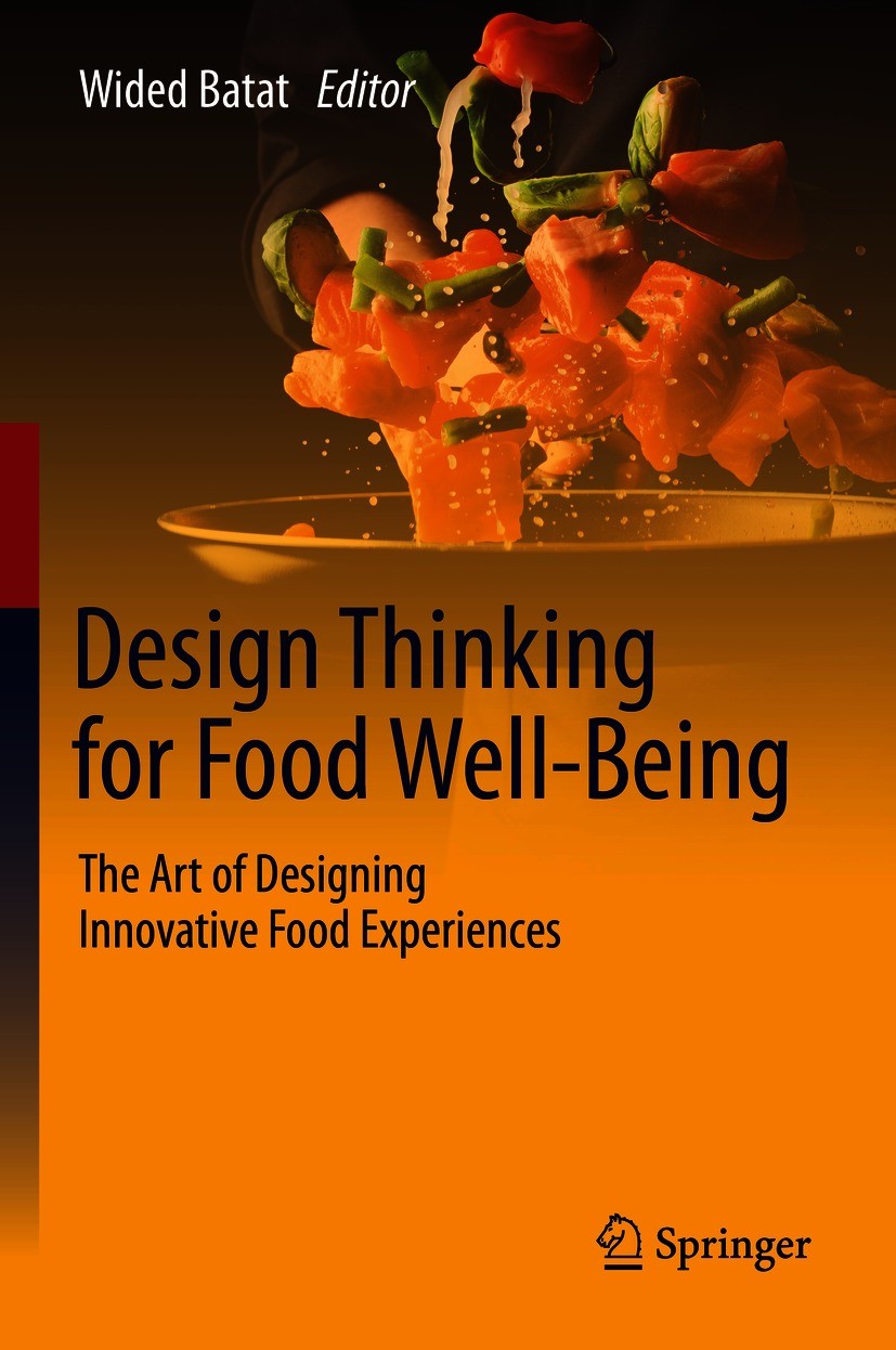 Titlebook: Design Thinking for Food Well-Being; The Art of Designing Wided Batat Book 2021 Springer Nature Switzerland AG 2021 Branded food experience Titlebook: Design Thinking for Food Well-Being; The Art of Designing Wided Batat Book 2021 Springer Nature Switzerland AG 2021 Branded food experience