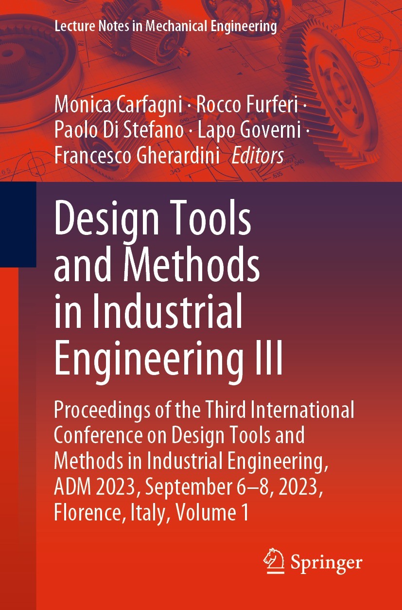 Titlebook: Design Tools and Methods in Industrial Engineering III; Proceedings of the T Monica Carfagni,Rocco Furferi,Francesco Gherardini Conference Titlebook: Design Tools and Methods in Industrial Engineering III; Proceedings of the T Monica Carfagni,Rocco Furferi,Francesco Gherardini Conference