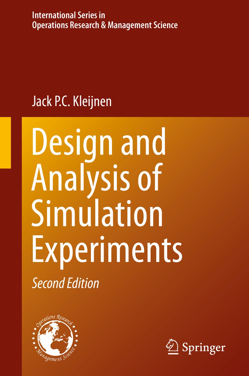 Titlebook: Design and Analysis of Simulation Experiments; Jack P.C. Kleijnen Book 2015Latest edition Springer International Publishing Switzerland 20 Titlebook: Design and Analysis of Simulation Experiments; Jack P.C. Kleijnen Book 2015Latest edition Springer International Publishing Switzerland 20