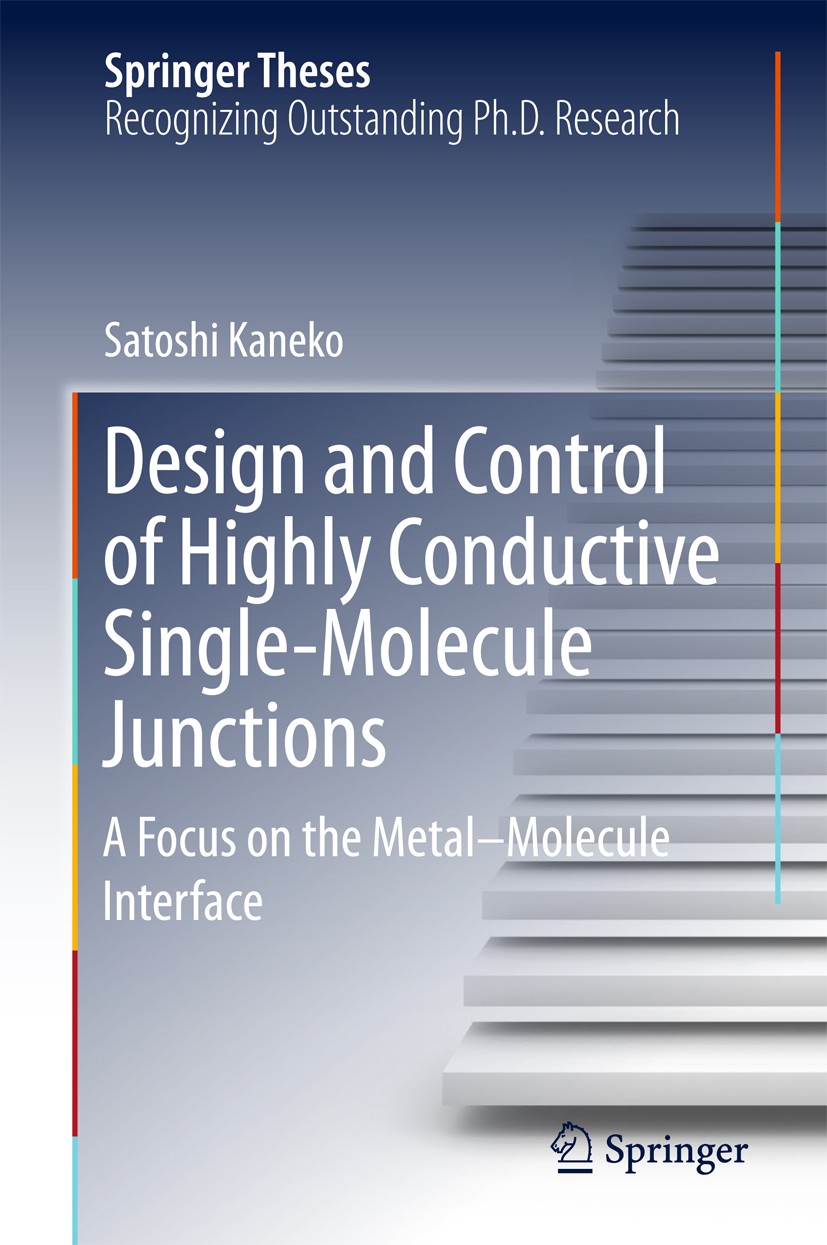 Titlebook: Design and Control of Highly Conductive Single-Molecule Junctions; A Focus on the Metal Satoshi Kaneko Book 2017 Springer Nature Singapore Titlebook: Design and Control of Highly Conductive Single-Molecule Junctions; A Focus on the Metal Satoshi Kaneko Book 2017 Springer Nature Singapore