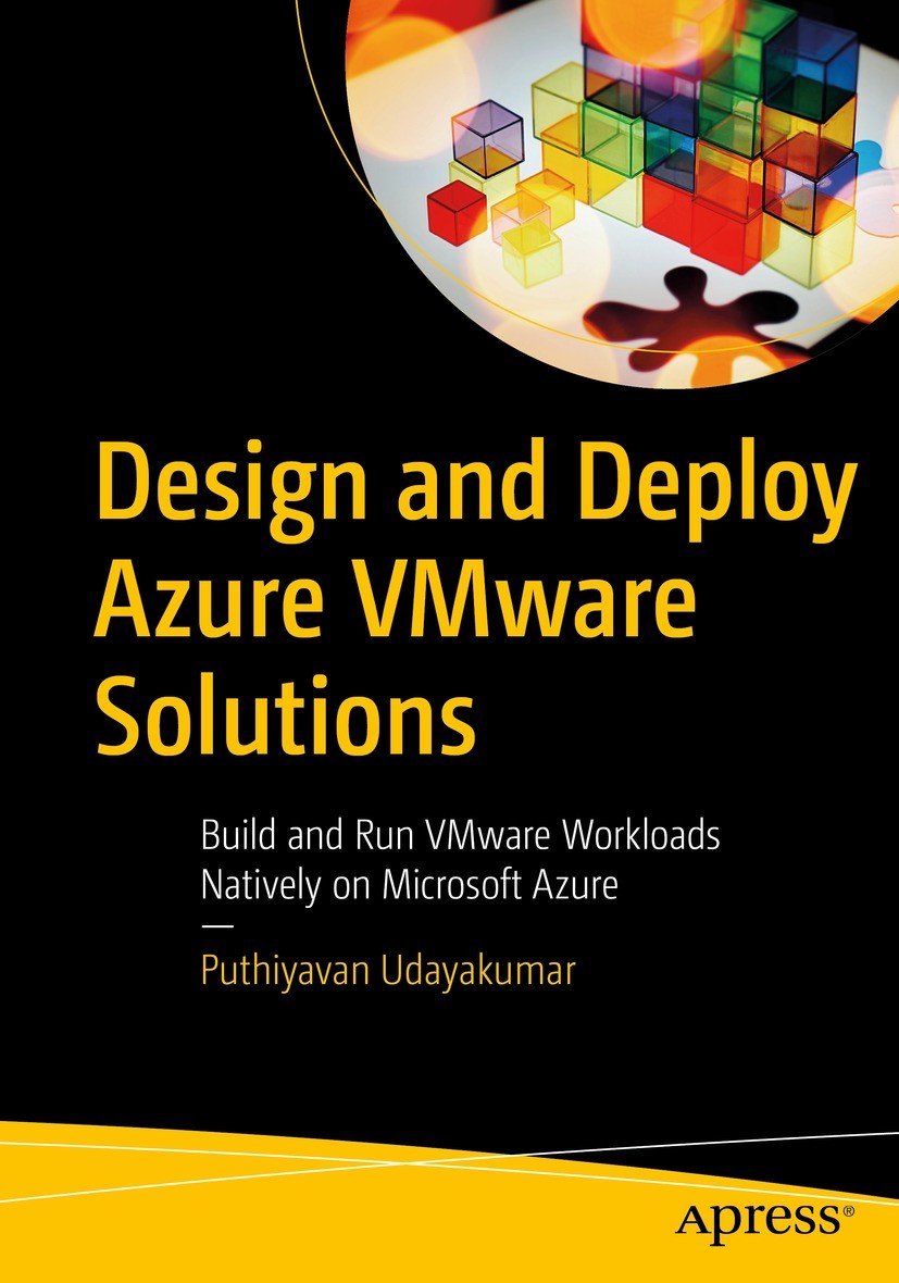 Titlebook: Design and Deploy Azure VMware Solutions; Build and Run VMware Puthiyavan Udayakumar Book 2022 Puthiyavan Udayakumar 2022 VMware solution.A Titlebook: Design and Deploy Azure VMware Solutions; Build and Run VMware Puthiyavan Udayakumar Book 2022 Puthiyavan Udayakumar 2022 VMware solution.A