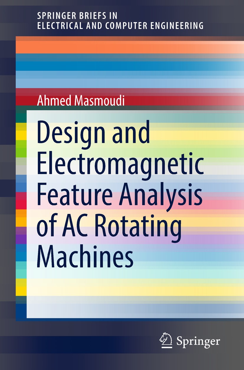Titlebook: Design and Electromagnetic Feature Analysis of AC Rotating Machines; Ahmed Masmoudi Book 2019 The Author(s) 2019 Air Gap Magnetomotive For Titlebook: Design and Electromagnetic Feature Analysis of AC Rotating Machines; Ahmed Masmoudi Book 2019 The Author(s) 2019 Air Gap Magnetomotive For