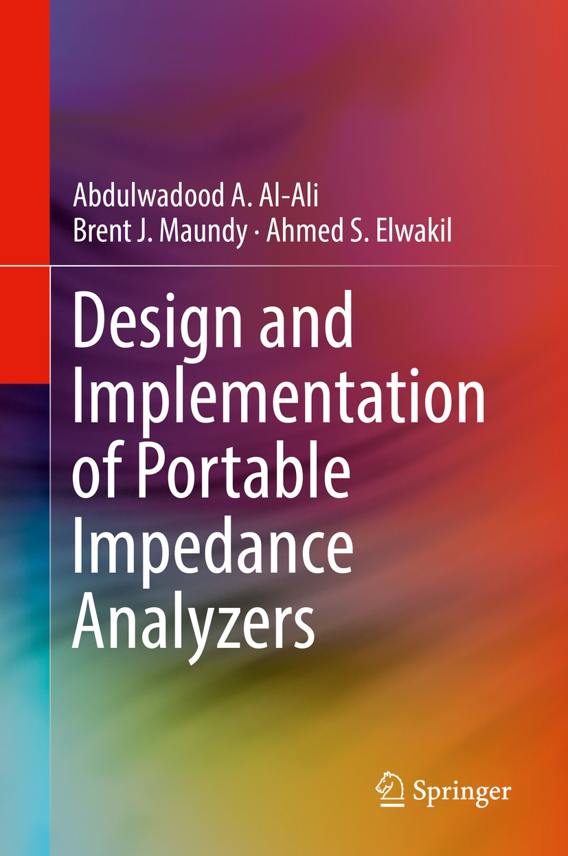 Titlebook: Design and Implementation of Portable Impedance Analyzers; Abdulwadood A. Al-Ali,Brent J. Maundy,Ahmed S. Elw Book 2019 Springer Nature Sw Titlebook: Design and Implementation of Portable Impedance Analyzers; Abdulwadood A. Al-Ali,Brent J. Maundy,Ahmed S. Elw Book 2019 Springer Nature Sw