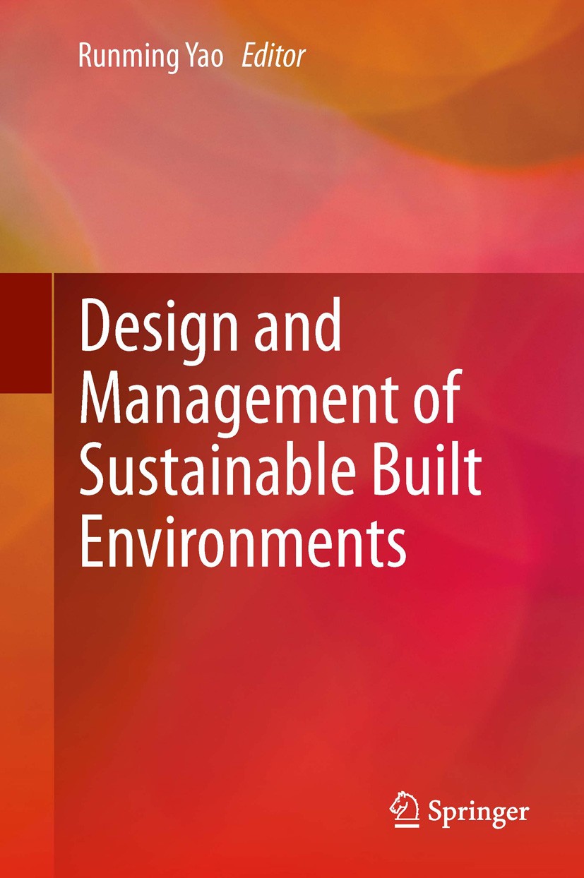 Titlebook: Design and Management of Sustainable Built Environments; Runming Yao Book 2013 Springer-Verlag London 2013 Building Design.Construction Ma Titlebook: Design and Management of Sustainable Built Environments; Runming Yao Book 2013 Springer-Verlag London 2013 Building Design.Construction Ma