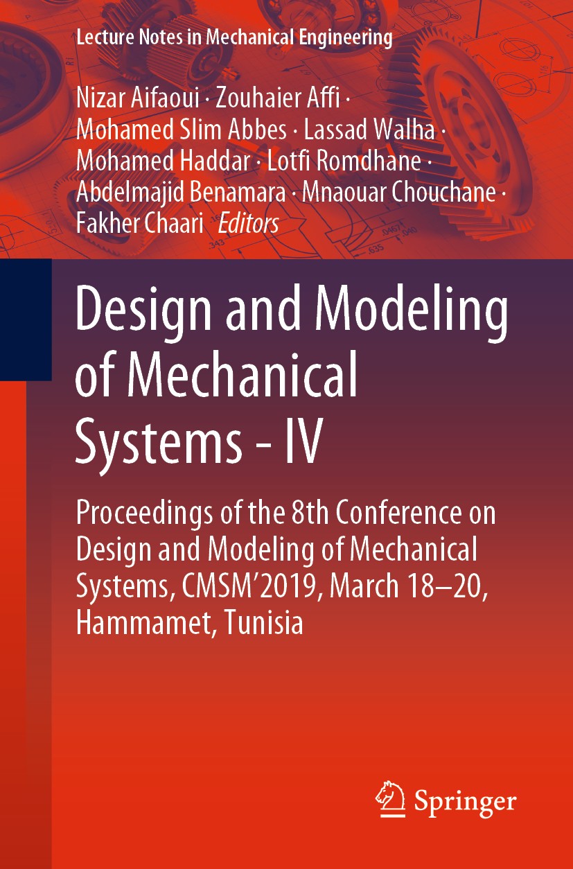 Titlebook: Design and Modeling of Mechanical Systems - IV; Proceedings of the 8 Nizar Aifaoui,Zouhaier Affi,Fakher Chaari Conference proceedings 2020 Titlebook: Design and Modeling of Mechanical Systems - IV; Proceedings of the 8 Nizar Aifaoui,Zouhaier Affi,Fakher Chaari Conference proceedings 2020