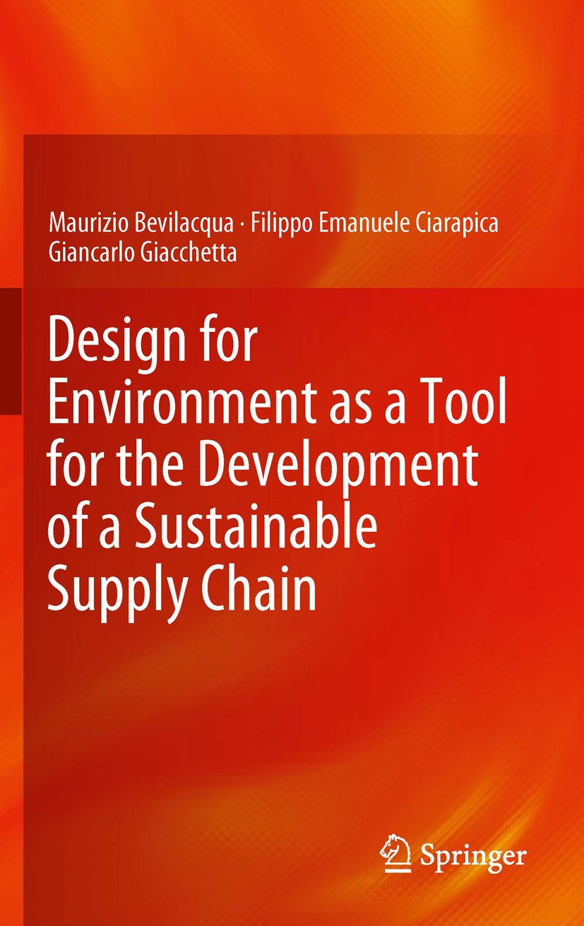 Titlebook: Design for Environment as a Tool for the Development of a Sustainable Supply Chain; Maurizio Bevilacqua,Filippo Emanuele Ciarapica,Gia Boo Titlebook: Design for Environment as a Tool for the Development of a Sustainable Supply Chain; Maurizio Bevilacqua,Filippo Emanuele Ciarapica,Gia Boo
