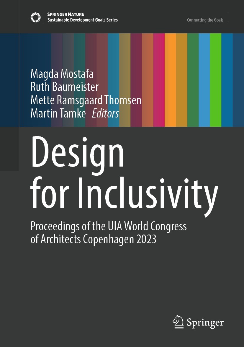Titlebook: Design for Inclusivity; Proceedings of the U Magda Mostafa,Ruth Baumeister,Martin Tamke Conference proceedings 2023 The Editor(s) (if appli Titlebook: Design for Inclusivity; Proceedings of the U Magda Mostafa,Ruth Baumeister,Martin Tamke Conference proceedings 2023 The Editor(s) (if appli