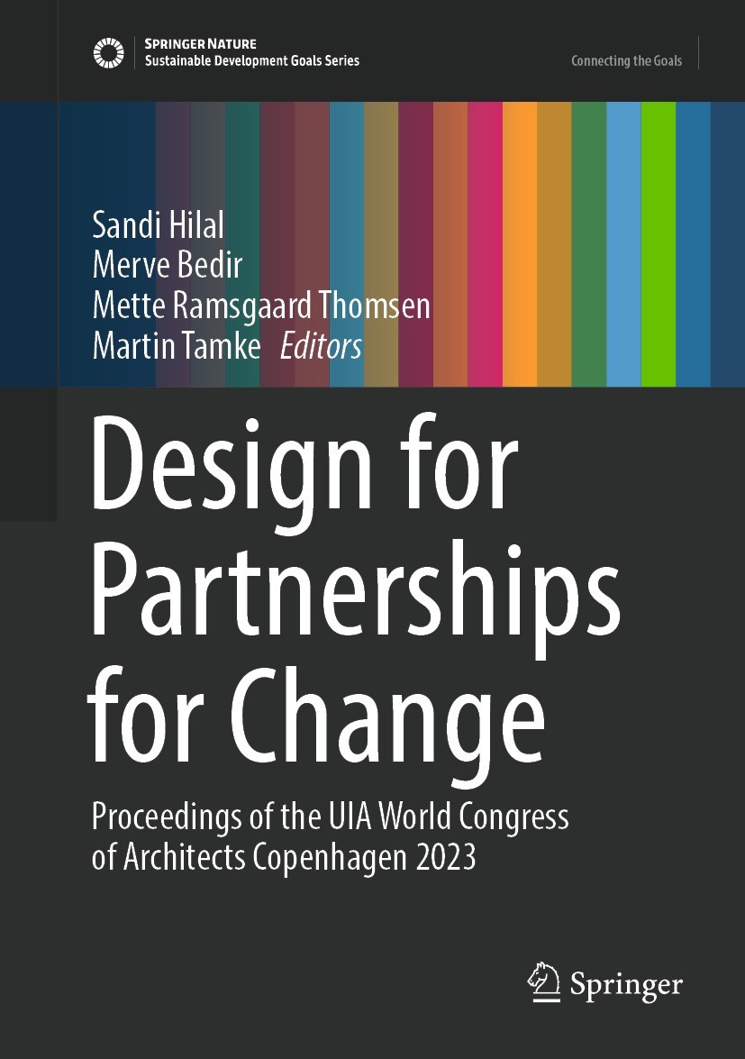 Titlebook: Design for Partnerships for Change; Proceedings of the U Sandi Hilal,Merve Bedir,Martin Tamke Conference proceedings 2023 The Editor(s) (if Titlebook: Design for Partnerships for Change; Proceedings of the U Sandi Hilal,Merve Bedir,Martin Tamke Conference proceedings 2023 The Editor(s) (if