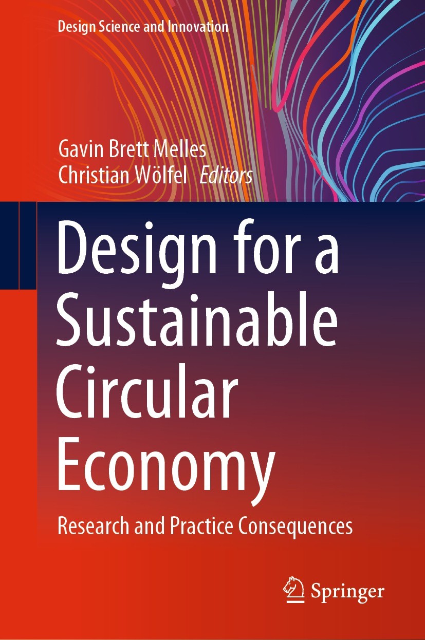 Titlebook: Design for a Sustainable Circular Economy; Research and Practic Gavin Brett Melles,Christian Wölfel Book 2024 The Editor(s) (if applicable) Titlebook: Design for a Sustainable Circular Economy; Research and Practic Gavin Brett Melles,Christian Wölfel Book 2024 The Editor(s) (if applicable)