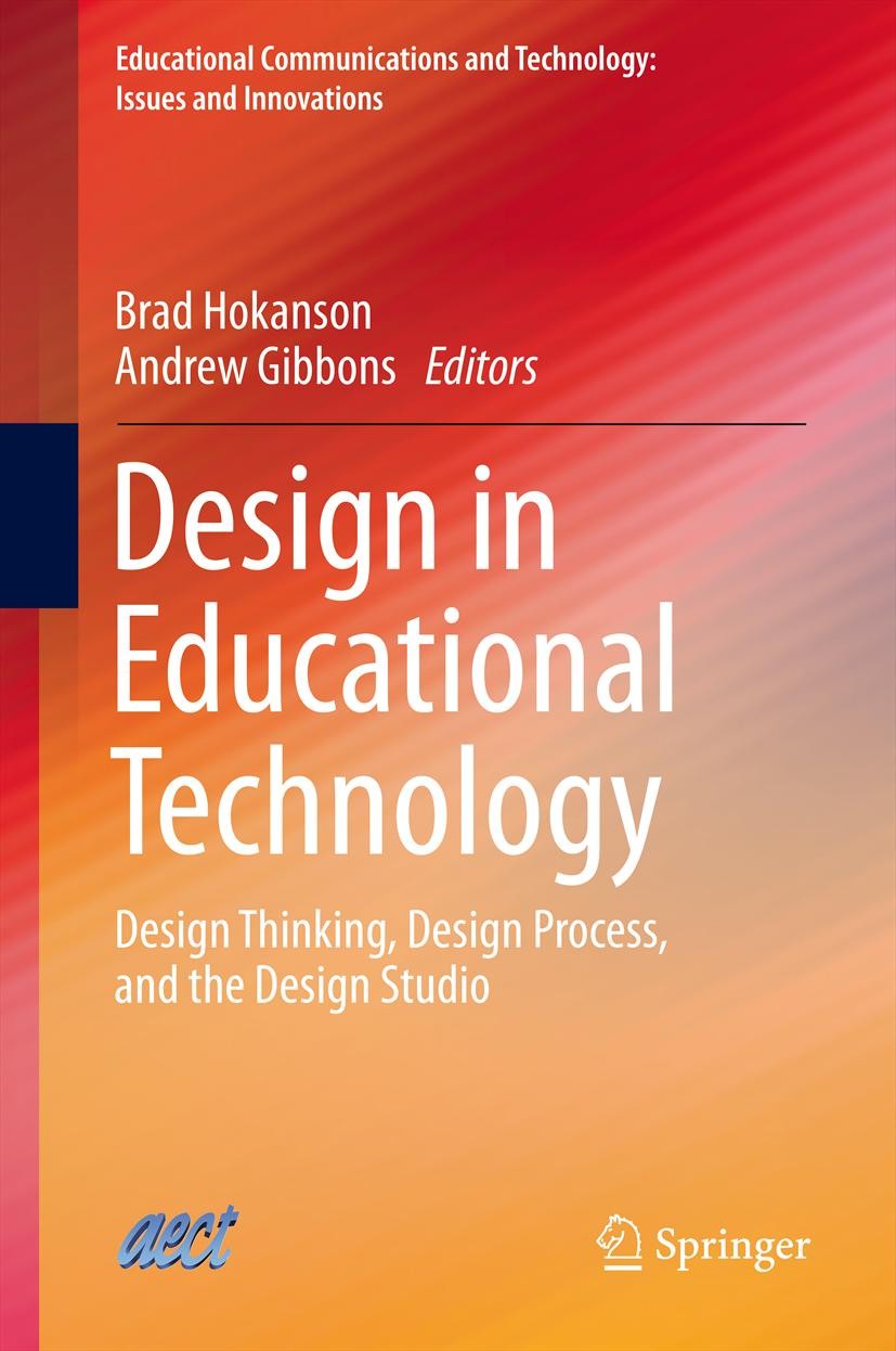 Titlebook: Design in Educational Technology; Design Thinking, Des Brad Hokanson,Andrew Gibbons Book 2014 Springer International Publishing Switzerland Titlebook: Design in Educational Technology; Design Thinking, Des Brad Hokanson,Andrew Gibbons Book 2014 Springer International Publishing Switzerland