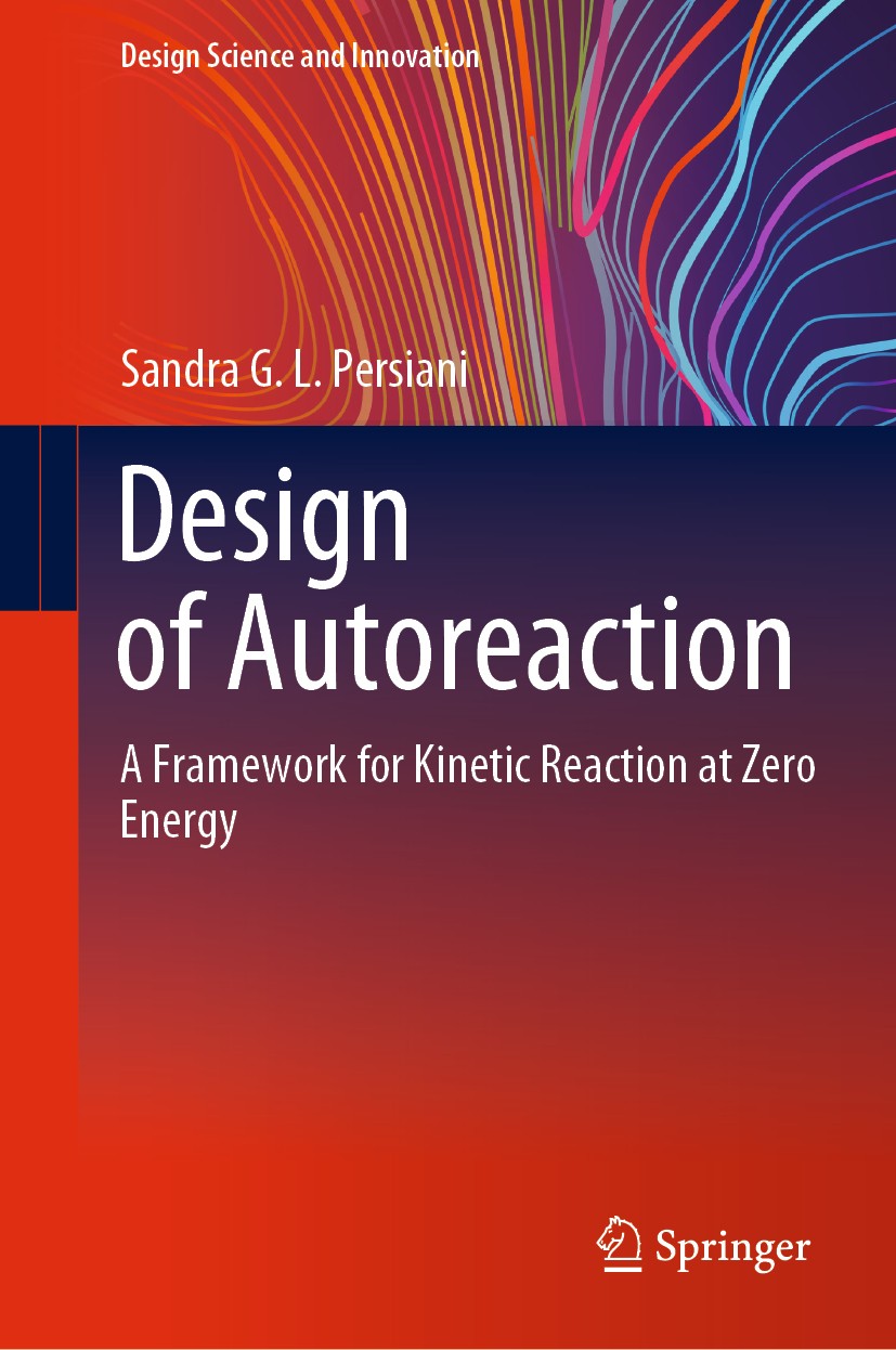Titlebook: Design of Autoreaction; A Framework for Kine Sandra G.L. Persiani Book 2020 The Editor(s) (if applicable) and The Author(s), under exclusiv Titlebook: Design of Autoreaction; A Framework for Kine Sandra G.L. Persiani Book 2020 The Editor(s) (if applicable) and The Author(s), under exclusiv