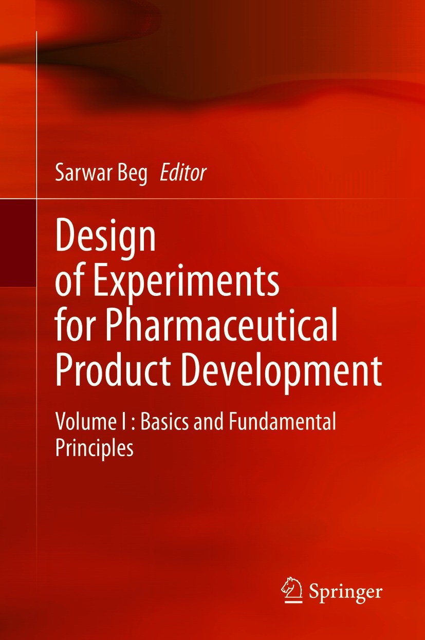 Titlebook: Design of Experiments for Pharmaceutical Product Development; Volume I : Basics an Sarwar Beg Book 2021 Springer Nature Singapore Pte Ltd. Titlebook: Design of Experiments for Pharmaceutical Product Development; Volume I : Basics an Sarwar Beg Book 2021 Springer Nature Singapore Pte Ltd.