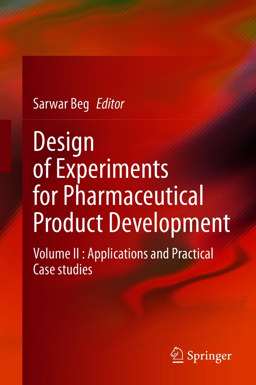 Titlebook: Design of Experiments for Pharmaceutical Product Development; Volume II : Applicat Sarwar Beg Book 2021 Springer Nature Singapore Pte Ltd. Titlebook: Design of Experiments for Pharmaceutical Product Development; Volume II : Applicat Sarwar Beg Book 2021 Springer Nature Singapore Pte Ltd.