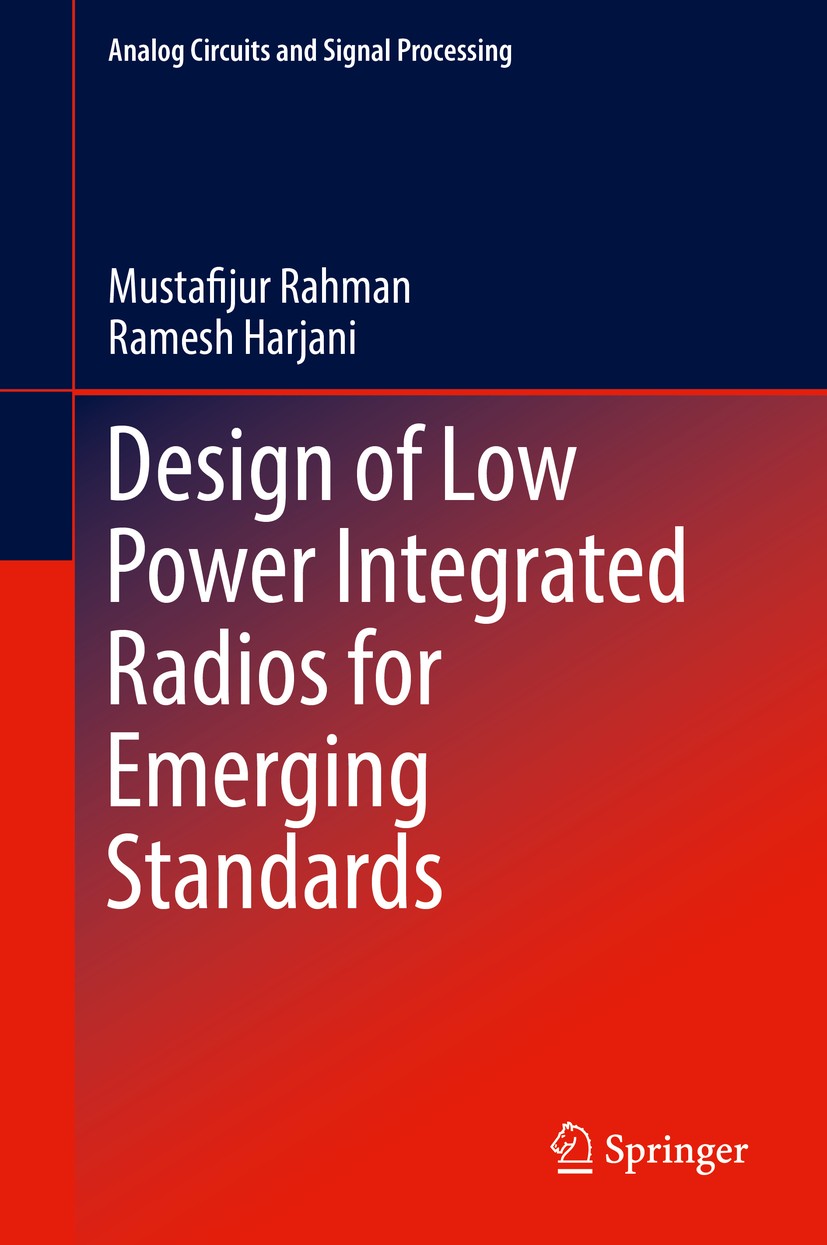 Titlebook: Design of Low Power Integrated Radios for Emerging Standards; Mustafijur Rahman,Ramesh Harjani Book 2020 Springer Nature Switzerland AG 20 Titlebook: Design of Low Power Integrated Radios for Emerging Standards; Mustafijur Rahman,Ramesh Harjani Book 2020 Springer Nature Switzerland AG 20