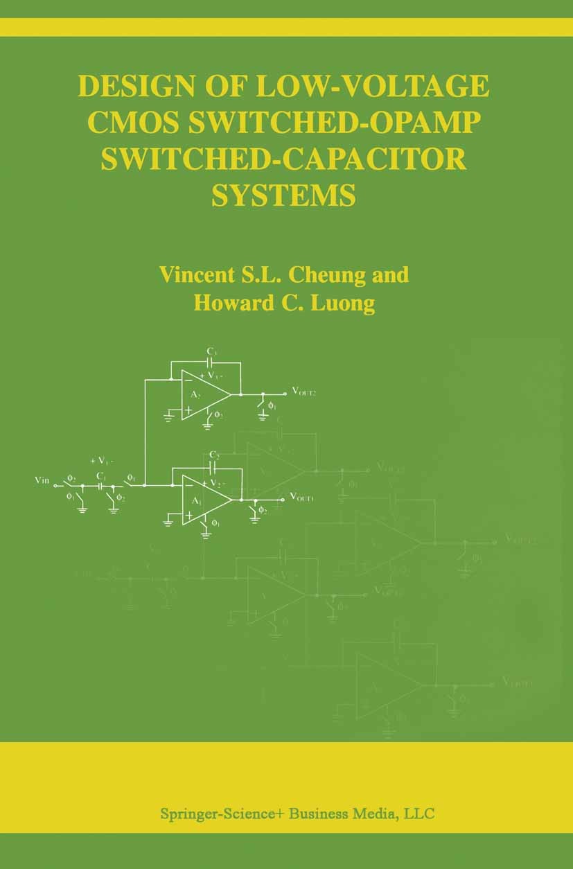 Titlebook: Design of Low-Voltage CMOS Switched-Opamp Switched-Capacitor Systems; Vincent S. L. Cheung,Howard C. Luong Book 2003 Springer-Verlag US 20 Titlebook: Design of Low-Voltage CMOS Switched-Opamp Switched-Capacitor Systems; Vincent S. L. Cheung,Howard C. Luong Book 2003 Springer-Verlag US 20