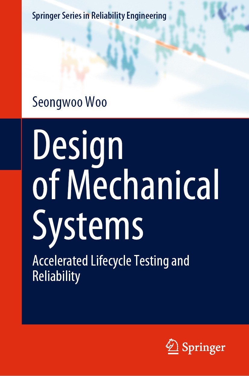 Titlebook: Design of Mechanical Systems; Accelerated Lifecycl Seongwoo Woo Book 2023 The Editor(s) (if applicable) and The Author(s), under exclusive Titlebook: Design of Mechanical Systems; Accelerated Lifecycl Seongwoo Woo Book 2023 The Editor(s) (if applicable) and The Author(s), under exclusive