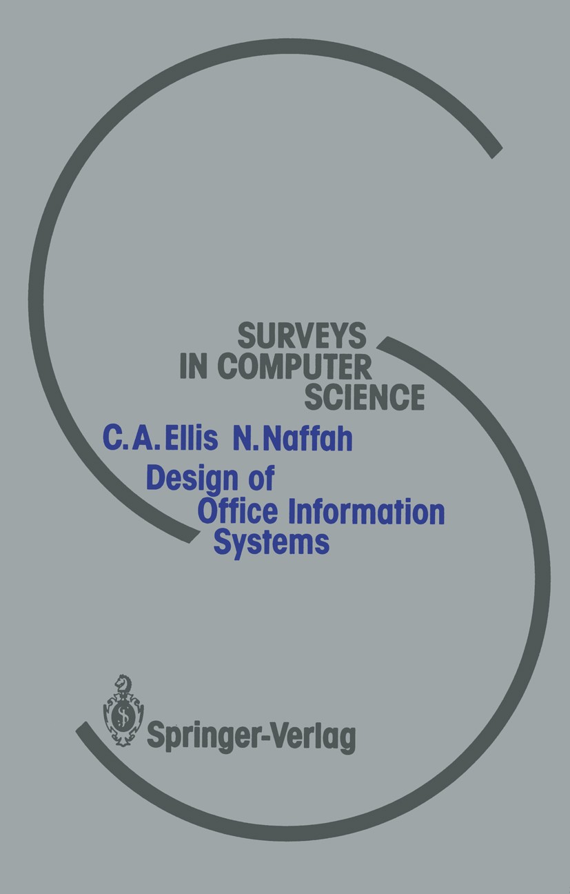 Titlebook: Design of Office Information Systems; Clarence A. Ellis,Najah Naffah Book 1987 Springer-Verlag Berlin Heidelberg 1987 Area.automation.comm Titlebook: Design of Office Information Systems; Clarence A. Ellis,Najah Naffah Book 1987 Springer-Verlag Berlin Heidelberg 1987 Area.automation.comm