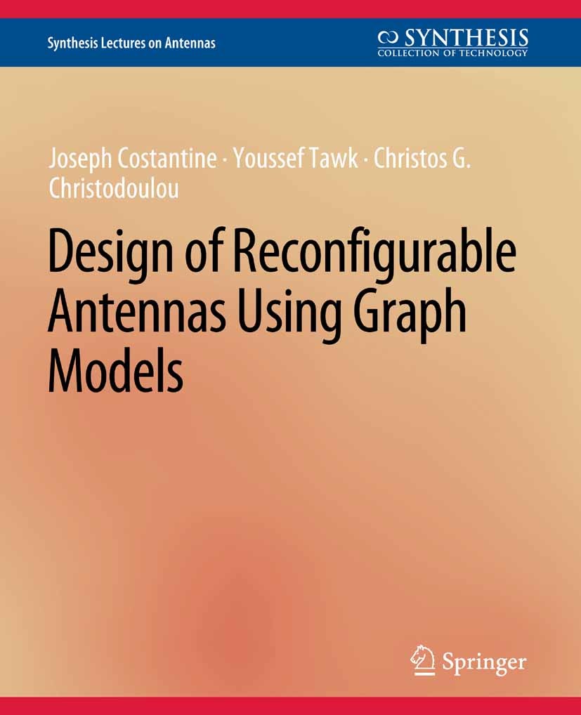 Titlebook: Design of Reconfigurable Antennas Using Graph Models; Joseph Costantine,Youssef Tawk,Christos G. Christo Book 2013 Springer Nature Switzer Titlebook: Design of Reconfigurable Antennas Using Graph Models; Joseph Costantine,Youssef Tawk,Christos G. Christo Book 2013 Springer Nature Switzer