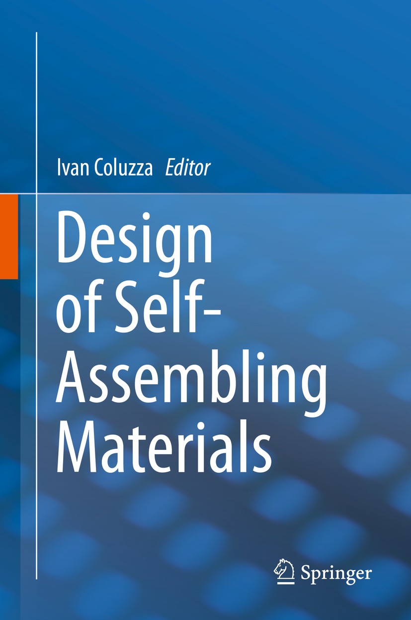 Titlebook: Design of Self-Assembling Materials; Ivan Coluzza Book 2017 Springer International Publishing AG, part of Springer Nature 2017 Bio-polymer Titlebook: Design of Self-Assembling Materials; Ivan Coluzza Book 2017 Springer International Publishing AG, part of Springer Nature 2017 Bio-polymer